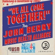 “We All Come Together' for John Berry and Music Health Alliance Announces Text-To-D