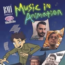 BMI & White Bear PR To Present MUSIC IN ANIMATION Panel at Wondercon
