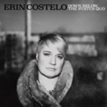 Erin Costello Debuts DOWN BELOW, THE STATUS QUO and Embarks On US Tour With Shannon…