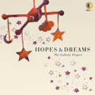 Hopes and Dreams: The Lullaby Project to be Released on April 20; Featuring Joyce…