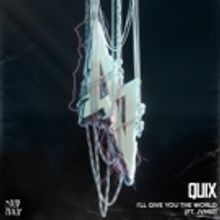 QUIX Releases New Single I'LL GIVE YOU THE WORLD Ft. JVMIE