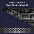 Lupe Fuentes Releases New 2-Track EP PLANET MINIMAL Today