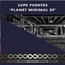 Lupe Fuentes Releases New 2-Track EP PLANET MINIMAL Today