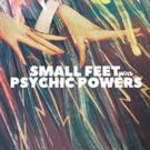 Swedish Group Small Feet Premieres MASQUERADE Video From Upcoming Album