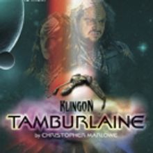 KLINGON TAMBURLAINE Warps Into Hollywood Fringe