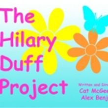 THE HILARY DUFF PROJECT Debuts At MCL Chicago For Two Weekends Only