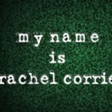 The Seeing Place Theater Presents The Whistleblower Series: MY NAME IS RACHEL CORRIE