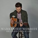 Brandon Bonine Announces Launch of Much Anticipated Debut Album WARRANTED WORRIES…