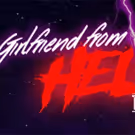 Outrageously Funny GIRLFRIEND FROM HELL: THE MUSICAL Begins This Friday