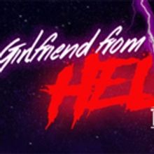 Outrageously Funny GIRLFRIEND FROM HELL: THE MUSICAL Begins This Friday