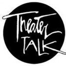 Theatre Critics To Talk Current Broadway Season At THEATER TALK Live At New York…