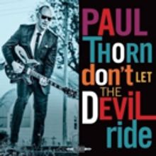 Paul Thorn Releases First-Ever Gospel Album DON'T LET THE DEVIL RIDE Out Now