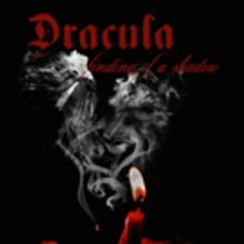 DRACULA: FINDING OF A SHADOW Is A Real Theatrical Treat This Halloween
