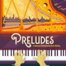 Firehouse Announces Cast, Creative Team, and Performance Schedule for PRELUDES