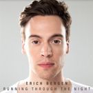 MADAM SECRETARY and Broadway Star Erich Bergen Releases New Single 'Running Through…