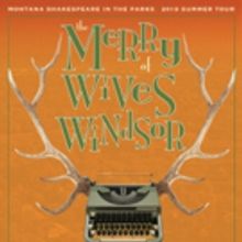 The WYO Theater Presents Montana Shakespeare in the Parks Performing THE MERRY WIVES 
