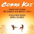 Fathom Events Brings KARATE KID & COBRA KAI Premiere to Theaters