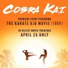 Fathom Events Brings KARATE KID & COBRA KAI Premiere to Theaters