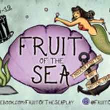 Nautical Cabaret FRUIT OF THE SEA to Swim to Charm City Fringe Festival