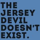 Egg & Spoon Commissions A New Play By Jess Honovich: THE JERSEY DEVIL DOESN'T EXIST