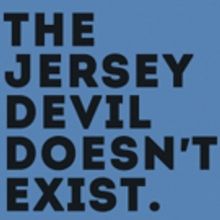 Egg & Spoon Commissions A New Play By Jess Honovich: THE JERSEY DEVIL DOESN'T EXIST