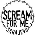 Rock Concert Documentary SCREAM FOR ME SARAJEVO Set For May 10 Theatrical Release