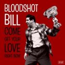Bloodshot Bill Announces New Album On Goner Records, Shares TAKE ME FOR A RIDE, Live…