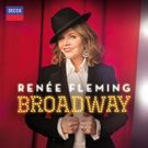 BWW Album Review: Renée Fleming Hits a High Note With New Album BROADWAY
