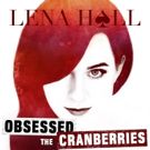 BWW Album Review: Lena Hall's OBSESSED: THE CRANBERRIES is Sumptuously Ethereal