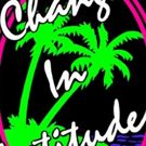 Interactive Concert, CHANGES IN LATITUDES: Jimmy Buffett Tribute, Comes To The…
