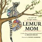 LEMUR MOM Adds Six Week Run At Whitefire Theatre
