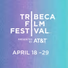 The 17th Annual Tribeca Film Festival Reveals Feature Film Lineup