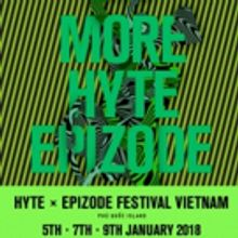 Epizode Festival in Vietnam Presents HYTE Stage