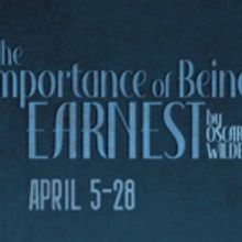 THE IMPORTANCE OF BEING EARNEST Coming to Cyrano's This April!