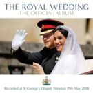 The Official Recording of The Royal Wedding of Prince Harry and Meghan Markle Now Available on Decca Records