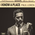 Paul Loren Premieres New Single 'I Know A Place' on Huffington Post