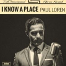 Paul Loren Premieres New Single 'I Know A Place' on Huffington Post