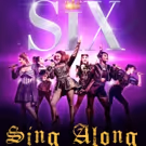 SIX Will Present a Sing Along West End Performance