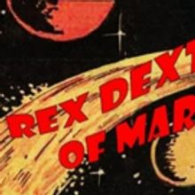Sci-Fi Comedy REX DEXTER OF MARS Will Premiere At KC Fringe