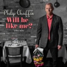 Philip Chaffin to Release Song Cycle from LGBTQ Perspective WILL HE LIKE ME?