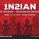 UNM's Department Of Theatre And Dance Presents The World Premiere Of 1n2ian (INDIAN)…