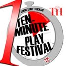 The Plays Have Been Chosen For The 10th Annual 10-Minute Play Festival!