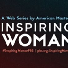 THIRTEEN's American Masters Series Launches First Web Series 'Inspiring Woman'