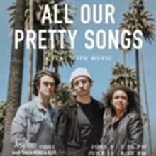 World Premiere HFF Show ALL OUR PRETTY SONGS Opens June 9 at Studio C