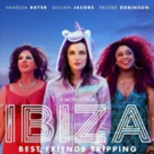 Gillian Jacobs, Vanessa Bayer and Phoebe Robinson Star in IBIZA Available On Netflix May 25