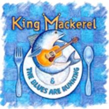 King Mackerel & The Blues Are Running Come to West Bank Cafe