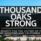 Thousand Oaks Strong: A Benefit For The Victims Of The Borderline Shooting To Be…
