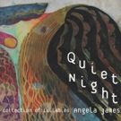 Angela James Releases QUIET NIGHT, A Collection Of Lullabies Made For Weary Parents…