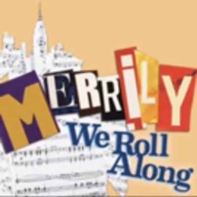 From the Artistic Director/CEO Todd Haimes: Merrily We Roll Along
