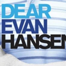DEAR EVAN HANSEN Will Hold Open Call For The Role of Evan For its Toronto Run